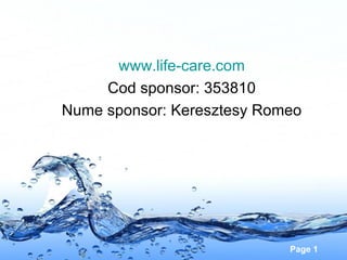 www.life-care.com Cod sponsor: 353810 Nume sponsor: Keresztesy Romeo 
