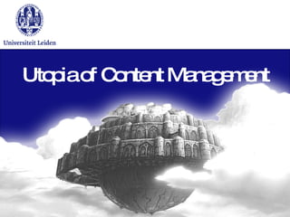 Utopia of Content Management 