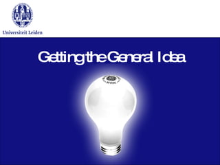Getting the General Idea 