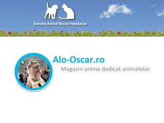 Alo-Oscar.ro Magazin online dedicat animalelor 