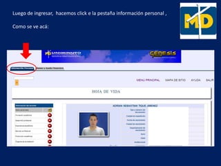 Luego de ingresar, hacemos click e la pestaña información personal ,
Como se ve acá:
 