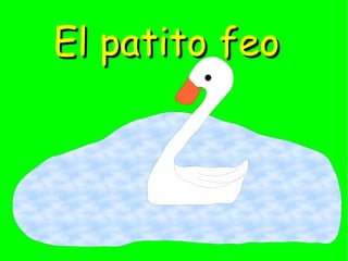 El patito feo