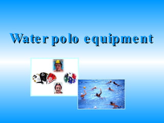Water polo equipment 