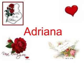 Adriana
 
