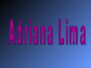 Adriana Lima 