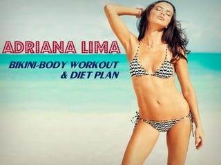 bikini-body workout
& diet plan
 