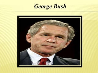 George Bush
 