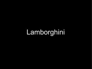 Lamborghini
 