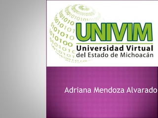 Adriana Mendoza Alvarado
 