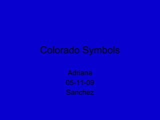 Colorado Symbols Adriana 05-11-09 Sanchez 