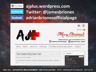 ajplus.wordpress.com
Twitter: @jamesbriones
adrianbrionesofficialpage
 