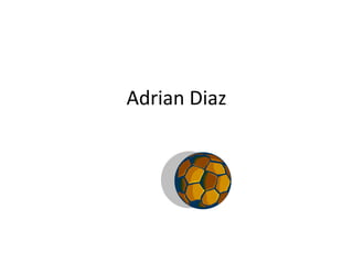 Adrian Diaz
 