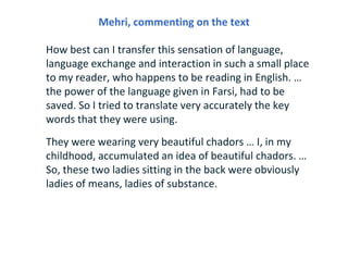 Mehri, commenting on the text

How best can I transfer this sensation of language,
language exchange and interaction in su...