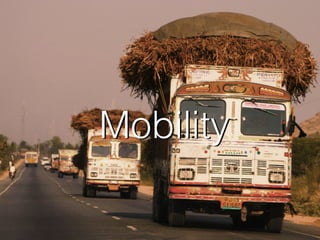 Mobility
 