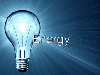 Energy
 