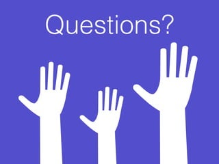 Questions?
 
