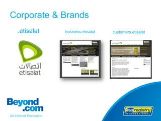 Corporate & Brands
 .etisalat   business.etisalat   customers.etisalat
 