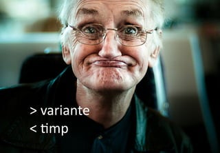 > variante
< timp
             12
 