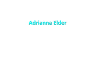 Adrianna Elder

 