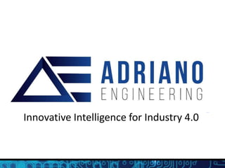 Innovative Intelligence for Industry 4.0
 
