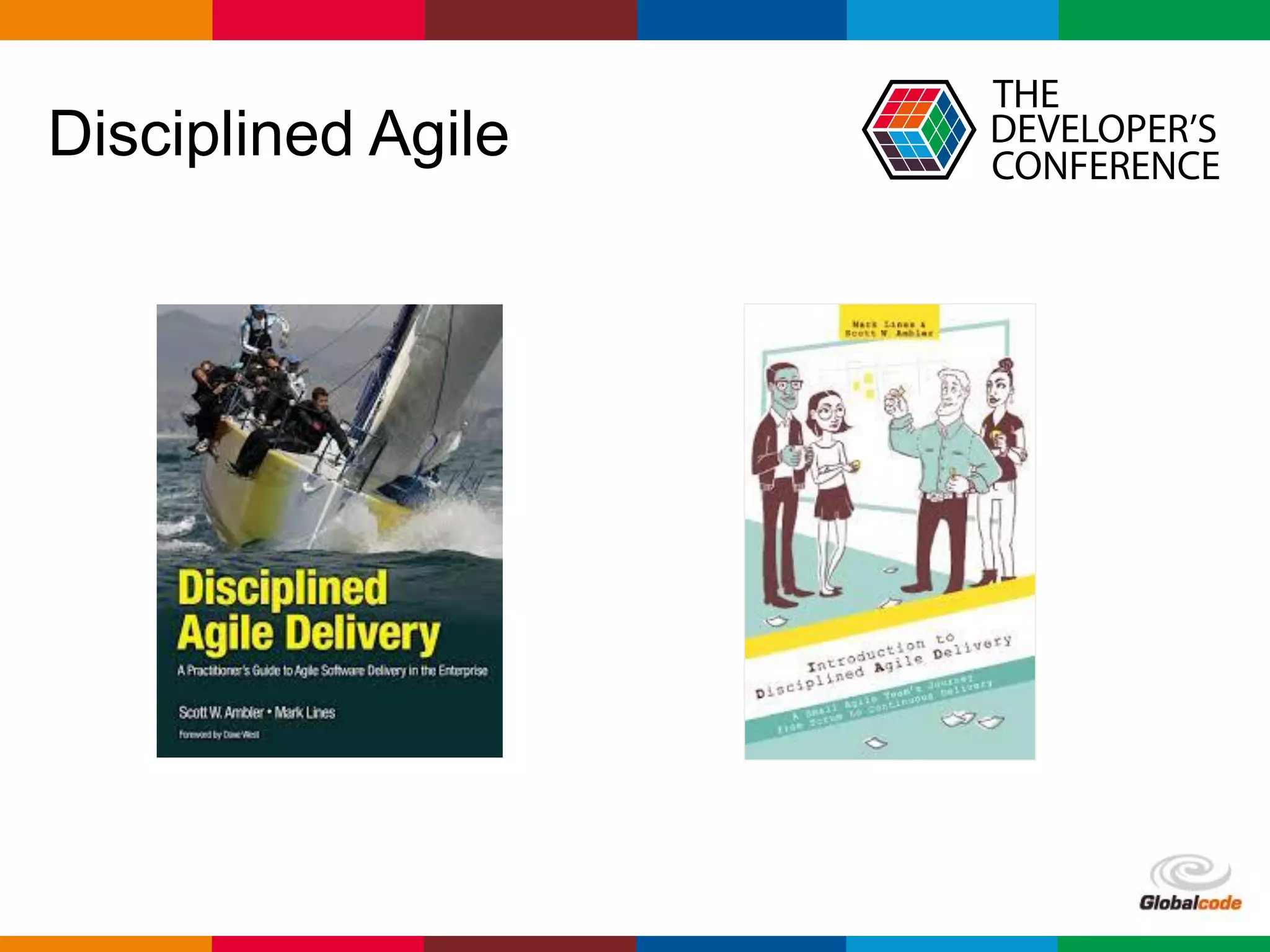 Globalcode – Open4education
Disciplined Agile
 