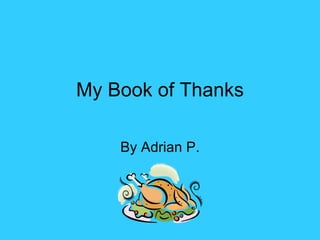My Book of Thanks By Adrian P. 