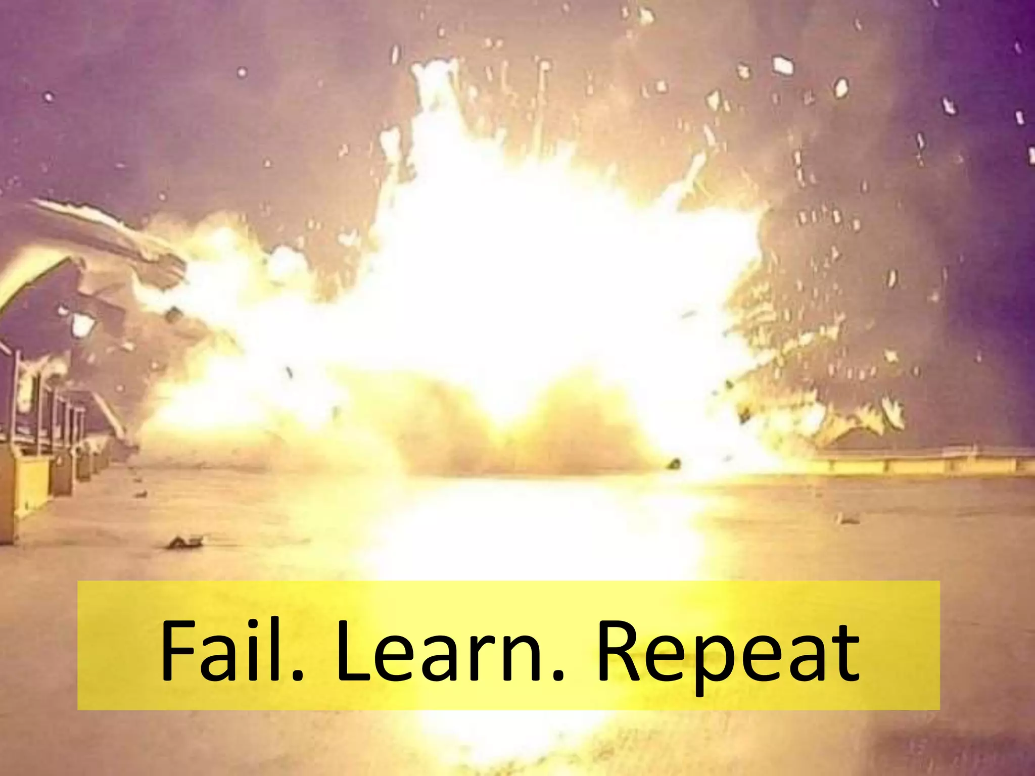Fail. Learn. Repeat
 