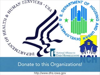 Donate to this Organizations!
http://www.dhs.iowa.gov

 