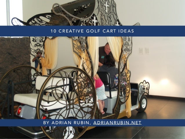 10 Unique Golf Cart Ideas