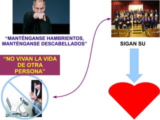 “ MANTÉNGANSE HAMBRIENTOS, MANTÉNGANSE DESCABELLADOS” SIGAN SU “ NO VIVAN LA VIDA DE OTRA PERSONA” 
