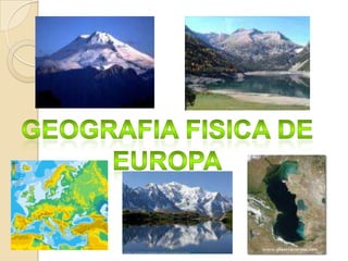GEOGRAFIA FISICA DE EUROPA 