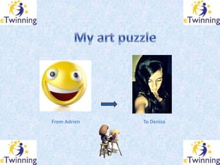 From Adrien   To Denisa
 