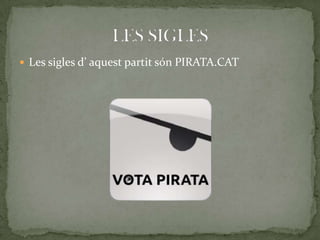 Les sigles d’ aquest partit són PIRATA.CATLES SIGLES