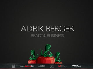 ADRIK BERGER
  READY4 BUSINESS
 