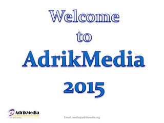 Email: media@adrikmedia.org11/20/2015
 