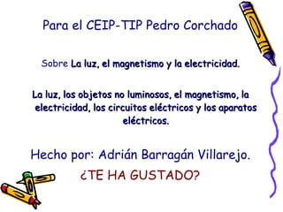 ¿Cómo generamos corriente  eléctrica? Con generadores como: Las pilas y las baterías 