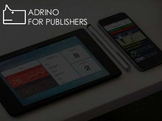 ADRINO
FOR PUBLISHERS
 