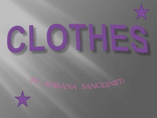 clothes BY : ADRiANA   SANGUiNETi 