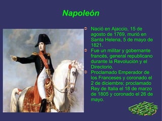Napoleón ,[object Object],[object Object],[object Object]