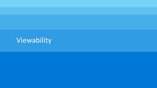 Viewability
 