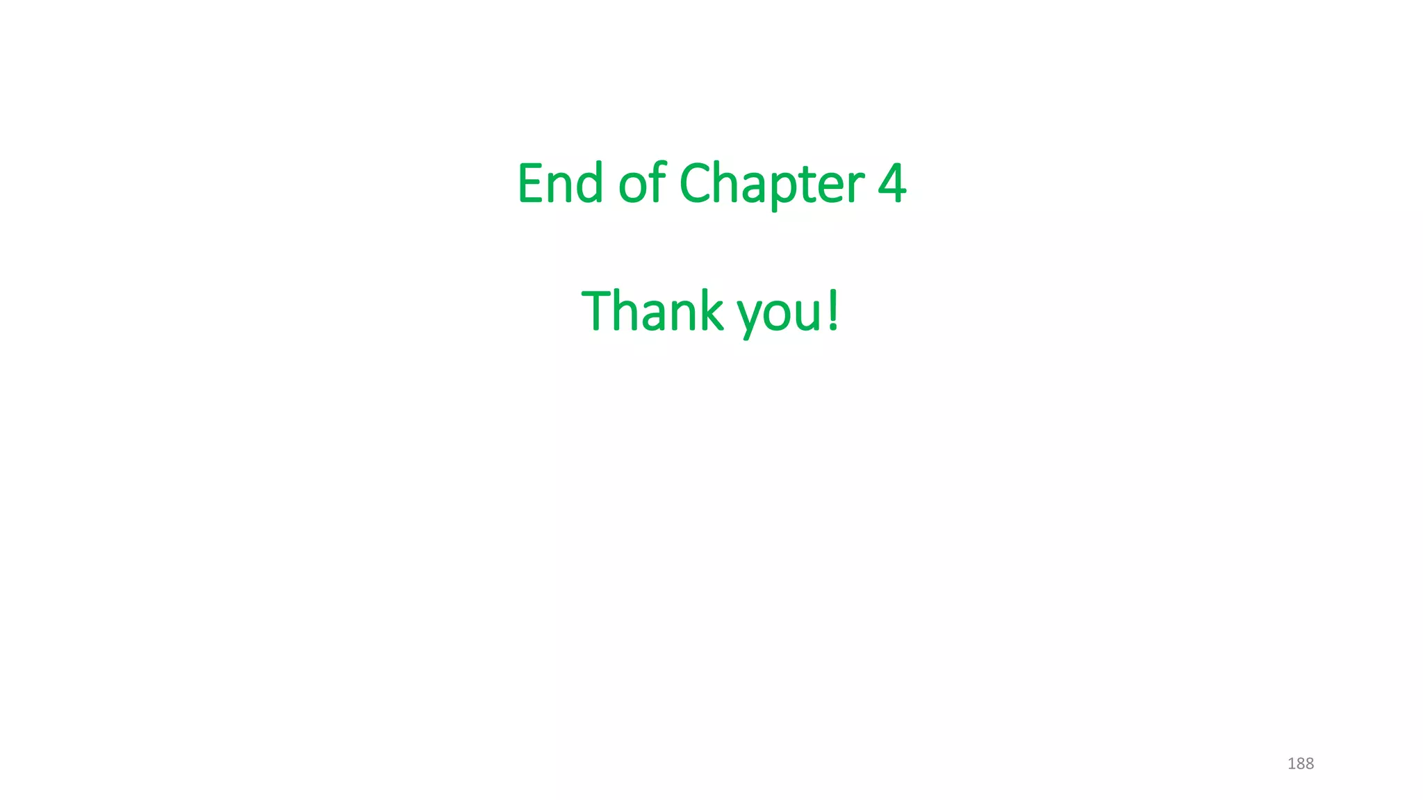 End of Chapter 4
Thank you!
188
 