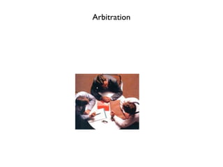Arbitration
 