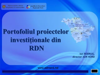 Agenția de Dezvoltare
Regională Nord

Ion BODRUG,
director ADR NORD

www.adrnord.md
1

 