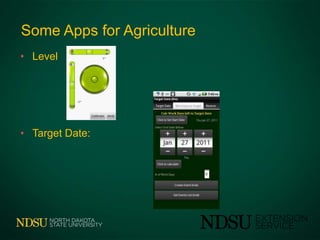 Some Apps for Agriculture
• Level




• Target Date:
 
