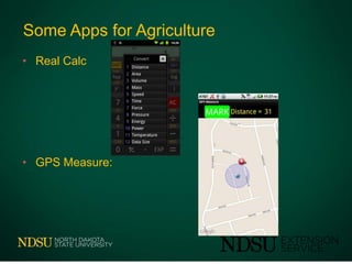 Some Apps for Agriculture
• Real Calc




• GPS Measure:
 