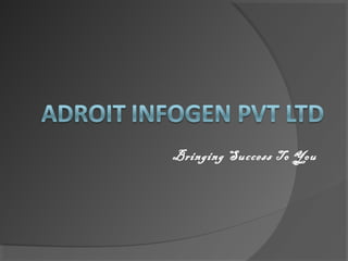 Bringing Success To You

 