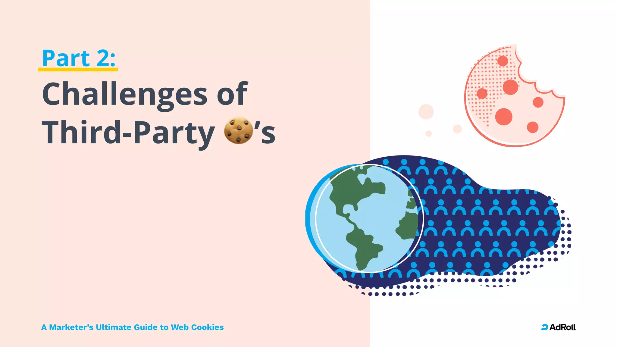 Part2:

Challengesof

Third-Party ’s
AMarketer’sUltimateGuidetoWebCookies
 