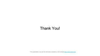 Thank You!
*This presentation is as per the information available on their website https://www.adroll.com/.
 