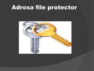 Adrosa file protector 
 
