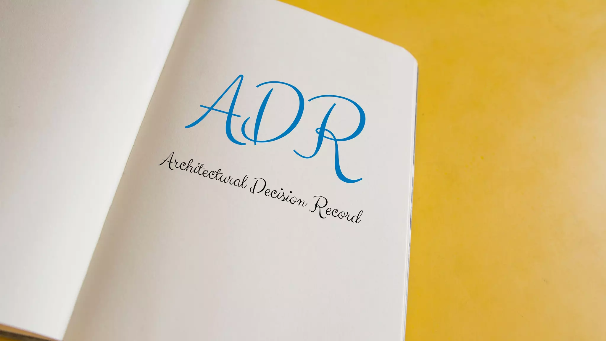 ADR
Architectural Decision Record
 